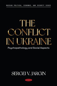 Conflict in Ukraine: Psychopathology and Social Aspects (eBook, PDF) - Sergei V. Jargin
