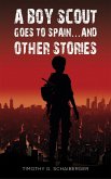 Boy Scout Goes to Spain... and Other Stories (eBook, ePUB) Boy Scout Goes to Spain... and Other Stories (eBook, ePUB)
