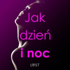 Jak dzień i noc – zbiór opowiadań erotycznych (MP3-Download) - M. Martinez and K. Krakowiak; Ross, Ruth; Curant, Catrina; M., Annah Viki; SheWolf