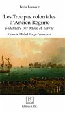 Les troupes coloniales d'Ancien Régime (eBook, PDF)