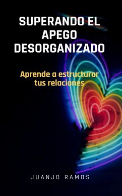 Superando el apego desorganizado (eBook, ePUB) - Ramos, Juanjo