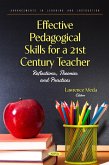 Effective Pedagogical Skills for a 21st Century Teacher: Reflections, Theories and Practices (eBook, PDF)