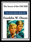 The Secret of the Old Mill (eBook, ePUB)