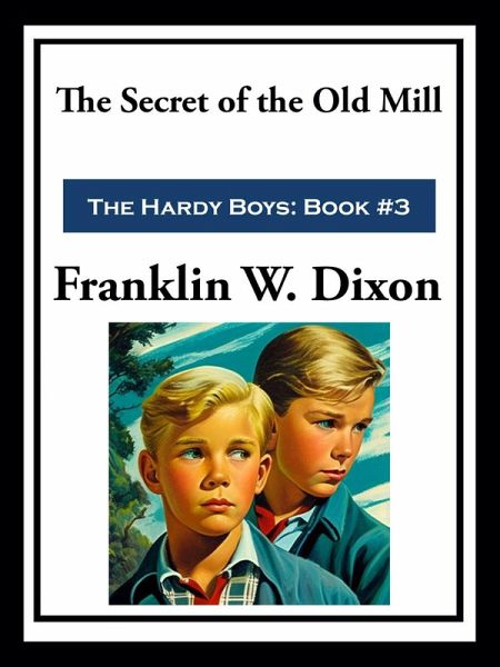 The Secret of the Old Mill (eBook, ePUB) The Secret of the Old Mill (eBook, ePUB)