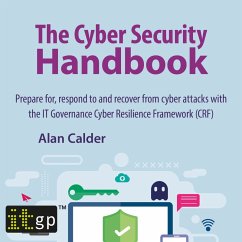 The Cyber Security Handbook – Prepare for, respond to and recover from cyber attacks (MP3-Download) - Calder, Alan