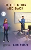 To the Moon and Back (eBook, ePUB)