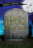 Ghostly Tales of Ohio's Haunted Cemeteries (eBook, ePUB)