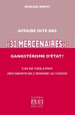 AFFAIRE DITE DES «32 MERCENAIRES», GANGSTERISME D'ETAT? (eBook, PDF)