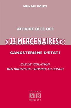 Cover AFFAIRE DITE DES «32 MERCENAIRES», GANGSTERISME D'ETAT? (eBook, PDF)