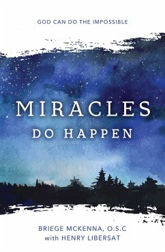 Miracles Do Happen (eBook, ePUB) - O. S. C, Briege McKenna; Libersat, Henry