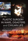 Plastic Surgery in Wars, Disasters and Civilian Life (eBook, PDF)