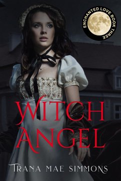 Witch Angel (Enchanted Love, Book 3) (eBook, ePUB) - Simmons, Trana Mae