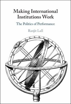 Making International Institutions Work (eBook, ePUB) - Lall, Ranjit