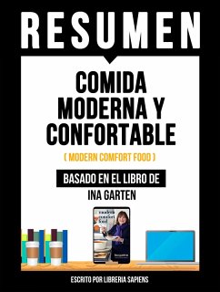 Resumen - Comida Moderna Y Confortable (Modern Comfort Food) - Basado En El Libro De Ina Garten (eBook, ePUB) - Sapiens, Libreria; Sapiens, Libreria