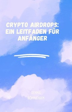 Cover Crypto Airdrops: Ein Leitfaden für Anfänger (eBook, ePUB)