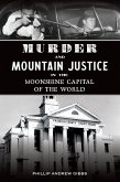 Murder and Mountain Justice in the Moonshine Capital of the World (eBook, ePUB)
