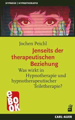 Jenseits der therapeutischen Beziehung (eBook, ePUB) - Peichl, Jochen