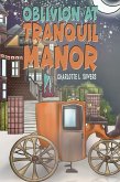 Oblivion at Tranquil Manor (eBook, ePUB) Oblivion at Tranquil Manor (eBook, ePUB)