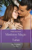 Mistletoe Magic In Tahiti (The Christmas Pact, Book 1) (Mills & Boon True Love) (eBook, ePUB)
