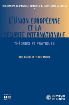 L'Union Européenne et la sécurité internationale (eBook, PDF) - Schwok, Rene; Merand, Frederic