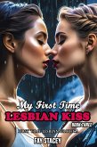 My First Time Lesbian Kiss: First Time Lesbian Erotica (Book Three) (eBook, ePUB)
