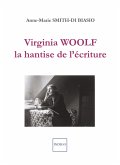 Virginia Woolf, la hantise de l'écriture (eBook, PDF)