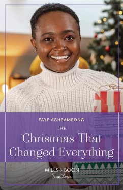 The Christmas That Changed Everything (Mills & Boon True Love) (eBook, ePUB) - Acheampong, Faye