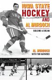 Iowa State Hockey and Al Murdoch (eBook, ePUB)