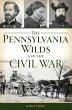 Pennsylvania Wilds and the Civil War... - Bild 1
