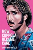 How Coppola Became Cage (eBook, ePUB)