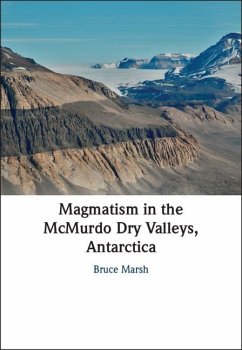 Magmatism in the McMurdo Dry Valleys, Antarctica (eBook, PDF) - Marsh, Bruce