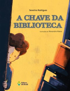 A chave da biblioteca (eBook, ePUB) - Rodrigues, Severino