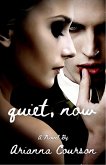 Quiet, Now (The Chained Saga, #1) (eBook, ePUB)