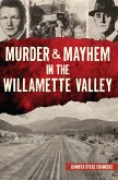 Murder & Mayhem in the Willamette Valley (eBook, ePUB)