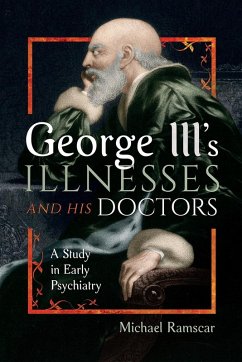 George III's Illnesses and his Doctors (eBook, ePUB) - Michael Ramscar, Ramscar
