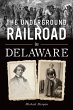 Underground Railroad in Delaware, The... - Bild 1