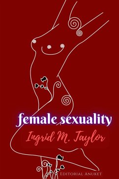 Femanle Sexuality (eBook, ePUB) - Taylor, Ingrid M
