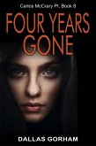 Four Years Gone (Carlos McCrary PI, Book 8) (eBook, ePUB) Four Years Gone (Carlos McCrary PI, Book 8) (eBook, ePUB)