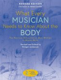 What Every Musician Needs to Know About the Body (Revised Edition) (eBook, PDF)