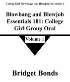 Blowbang and Blowjob Essentials 101: College Girl Group Oral 1 (College Girl Blowbangs and Blowjobs Sex Series 1, #1) (eBook, ePUB) Blowbang and Blowjob Essentials 101: College Girl Group Oral 1 (College Girl Blowbangs and Blowjobs Sex Series 1, #1) (eBook, ePUB)