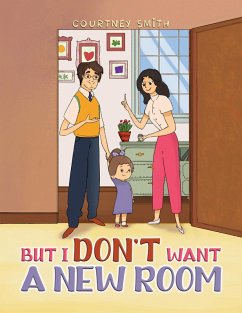 But I Don't Want a New Room (eBook, ePUB) - Smith, Courtney