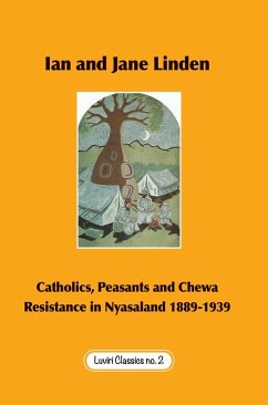 Catholics, Peasants, and Chewa Resistance in Nyasaland 1889-1939 (eBook, ePUB) - Linden, Ian; Linden, Jane
