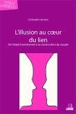 L'illusion au coeur du lien (eBook, PDF)