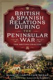 British and Spanish Relations During the Peninsular War (eBook, ePUB)