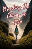 Breaking the Chains of Eden (eBook, ePUB)