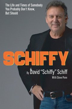 Schiffy - The Life and Times of Somebody You Probably Don't Know, But Should (eBook, ePUB) - Schiff, David