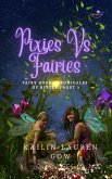 Fairies Vs. Pixies (eBook, ePUB) Fairies Vs. Pixies (eBook, ePUB)