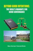 Beyond Good Intentions: The Bible's Mandate for Good Governance (eBook, ePUB)