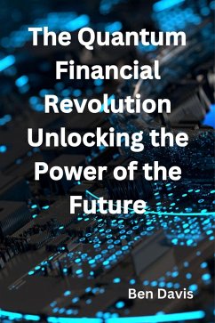 Cover The Quantum Financial Revolution Unlocking the Power of the Future (eBook, ePUB)
