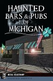 Haunted Bars & Pubs of Michigan (eBook, ePUB)